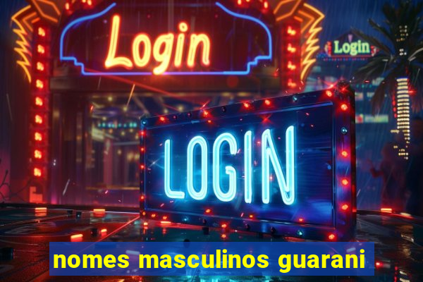 nomes masculinos guarani